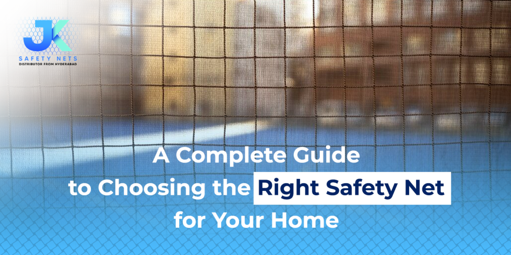 Right Safety Net for Your Home