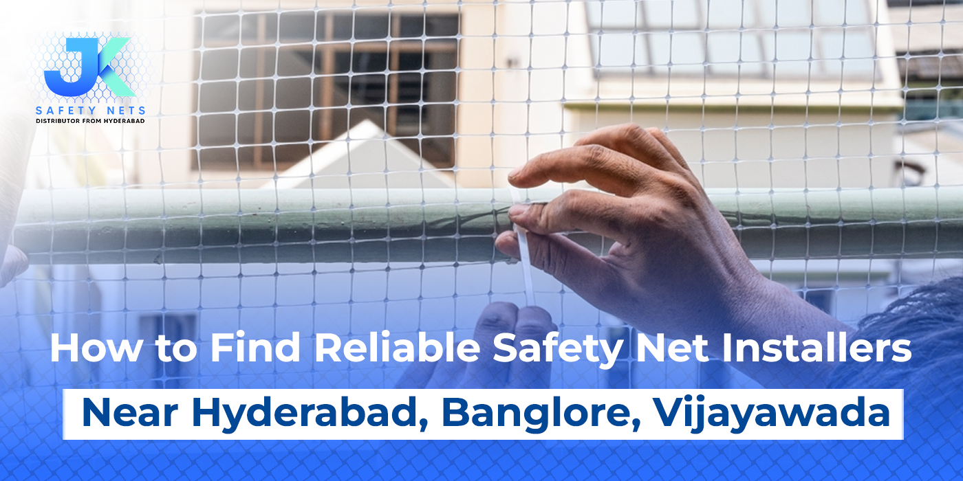 How to Find Reliable Safety Net Installers Near Hyderabad, Bangalore, Vijayawada