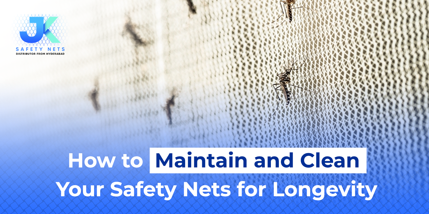 How to Maintain and Clean Your Safety Nets for Longevity