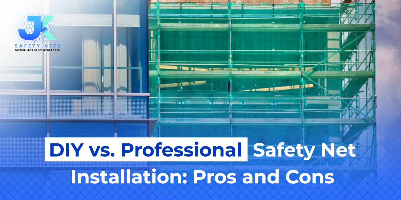 DIY vs Professional Safety Net Installation: Pros and Cons